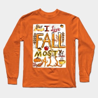 But I Love Fall Most Of All Long Sleeve T-Shirt